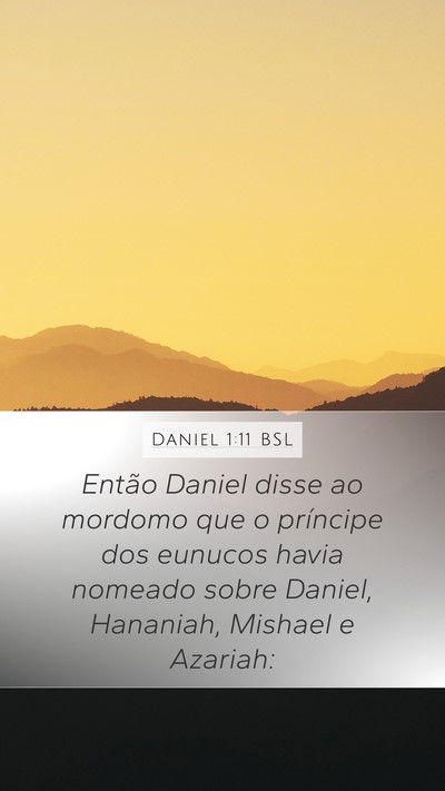 Daniel 1:11 BSL Mobile Phone Wallpaper - Então Daniel disse ao mordomo que o príncipe - Mobile Bible Verse Wallpaper