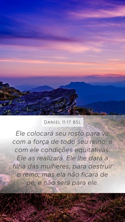 Daniel 11:17 BSL Mobile Phone Wallpaper - Ele colocará seu rosto para vir com a força de - Mobile Bible Verse Wallpaper