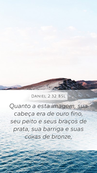 Daniel 2:32 BSL Mobile Phone Wallpaper - Quanto a esta imagem, sua cabeça era de ouro - Mobile Bible Verse Wallpaper