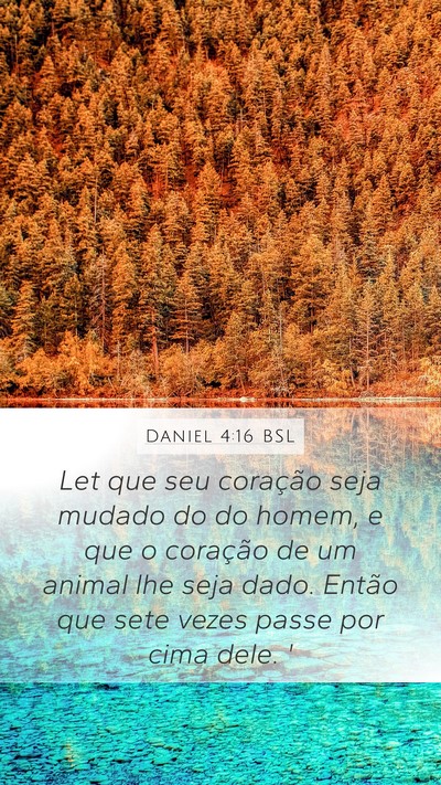 Daniel 4:16 BSL Mobile Phone Wallpaper - Let que seu coração seja mudado do do homem, e - Mobile Bible Verse Wallpaper