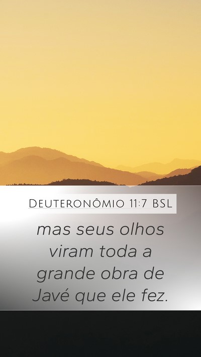 Deuteronômio 11:7 BSL Mobile Phone Wallpaper - mas seus olhos viram toda a grande obra de Javé - Mobile Bible Verse Wallpaper
