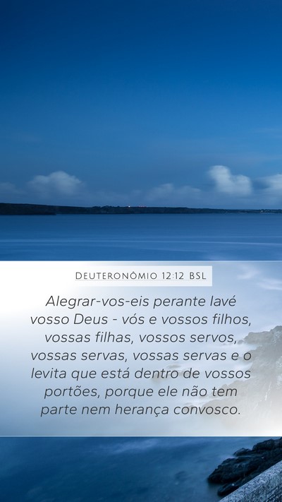 Deuteronômio 12:12 BSL Mobile Phone Wallpaper - Alegrar-vos-eis perante Iavé vosso Deus - vós e - Mobile Bible Verse Wallpaper