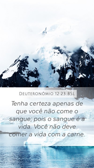 Deuteronômio 12:23 BSL Mobile Phone Wallpaper - Tenha certeza apenas de que você não come o - Mobile Bible Verse Wallpaper