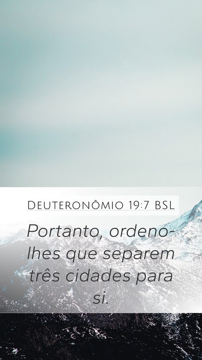 Deuteronômio 19:7 BSL Mobile Phone Wallpaper - Portanto, ordeno-lhes que separem três cidades - Mobile Bible Verse Wallpaper