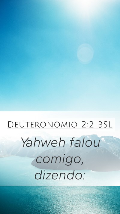 Deuteronômio 2:2 BSL Mobile Phone Wallpaper - Yahweh falou comigo, - Mobile Bible Verse Wallpaper