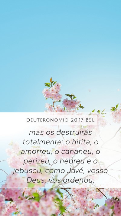 Deuteronômio 20:17 BSL Mobile Phone Wallpaper - mas os destruirás totalmente: o hitita, o - Mobile Bible Verse Wallpaper