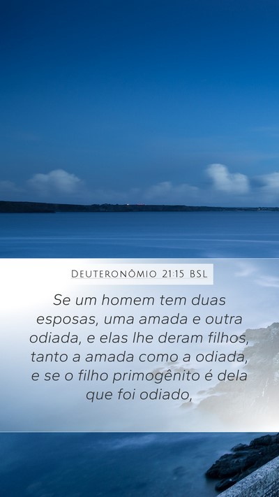 Deuteronômio 21:15 BSL Mobile Phone Wallpaper - Se um homem tem duas esposas, uma amada e outra - Mobile Bible Verse Wallpaper