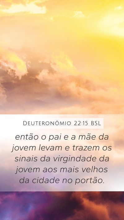 Deuteronômio 22:15 BSL Mobile Phone Wallpaper - então o pai e a mãe da jovem levam e trazem os - Mobile Bible Verse Wallpaper