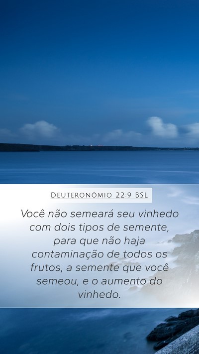 Deuteronômio 22:9 BSL Mobile Phone Wallpaper - Você não semeará seu vinhedo com dois tipos de - Mobile Bible Verse Wallpaper