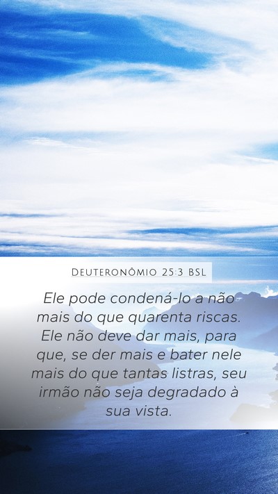 Deuteronômio 25:3 BSL Mobile Phone Wallpaper - Ele pode condená-lo a não mais do que quarenta - Mobile Bible Verse Wallpaper