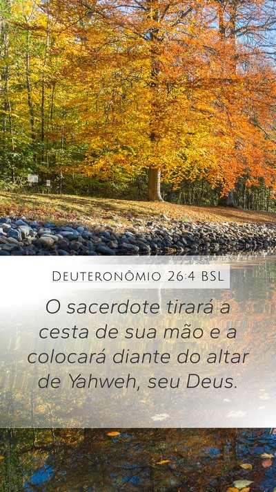 Deuteronômio 26:4 BSL Mobile Phone Wallpaper - O sacerdote tirará a cesta de sua mão e a - Mobile Bible Verse Wallpaper