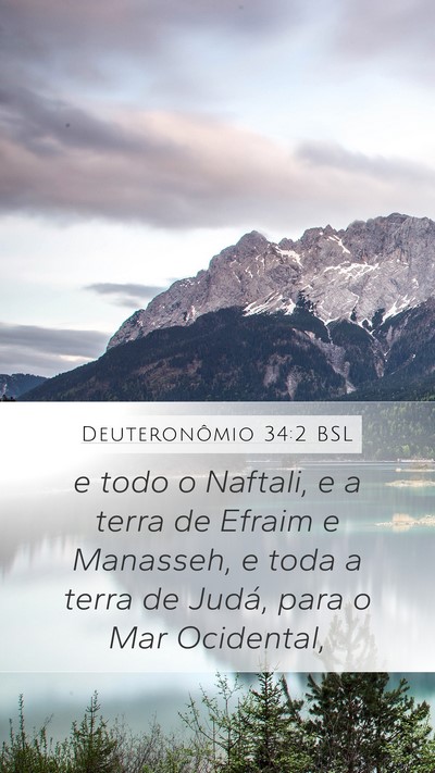 Deuteronômio 34:2 BSL Mobile Phone Wallpaper - e todo o Naftali, e a terra de Efraim e Manasseh, - Mobile Bible Verse Wallpaper