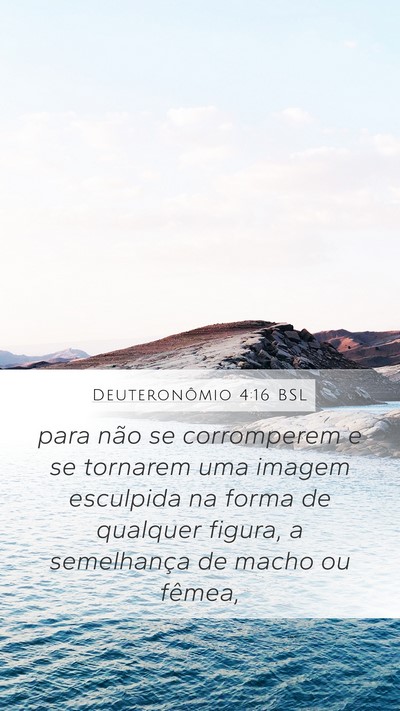Deuteronômio 4:16 BSL Mobile Phone Wallpaper - para não se corromperem e se tornarem uma imagem - Mobile Bible Verse Wallpaper