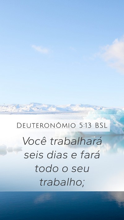 Deuteronômio 5:13 BSL Mobile Phone Wallpaper - Você trabalhará seis dias e fará todo o seu - Mobile Bible Verse Wallpaper