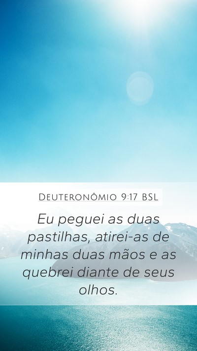 Deuteronômio 9:17 BSL Mobile Phone Wallpaper - Eu peguei as duas pastilhas, atirei-as de minhas - Mobile Bible Verse Wallpaper