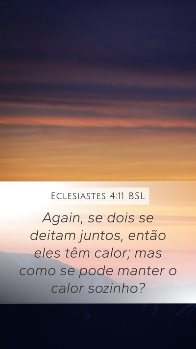 Eclesiastes 4:11 BSL Mobile Phone Wallpaper - Again, se dois se deitam juntos, então eles têm - Mobile Bible Verse Wallpaper