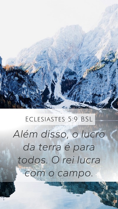 Eclesiastes 5:9 BSL Mobile Phone Wallpaper - Além disso, o lucro da terra é para todos. O - Mobile Bible Verse Wallpaper