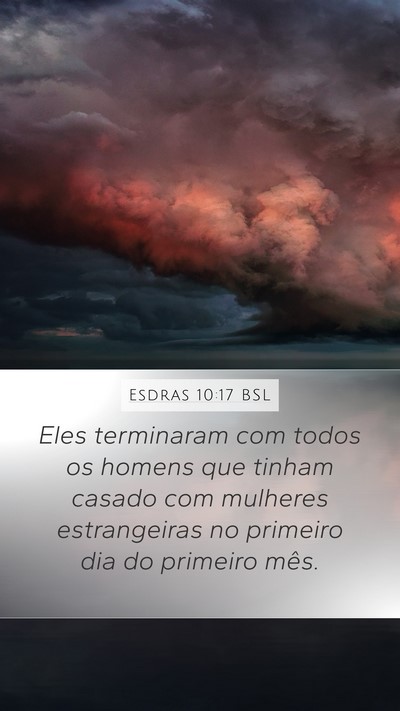 Esdras 10:17 BSL Mobile Phone Wallpaper - Eles terminaram com todos os homens que tinham - Mobile Bible Verse Wallpaper