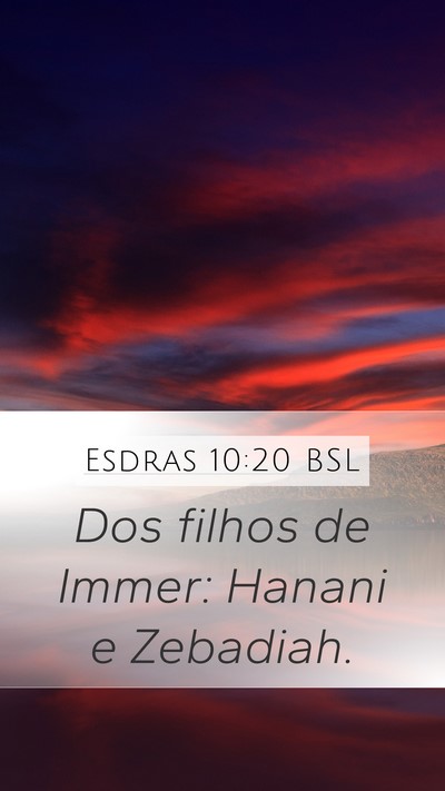 Esdras 10:20 BSL Mobile Phone Wallpaper - Dos filhos de Immer: Hanani e - Mobile Bible Verse Wallpaper