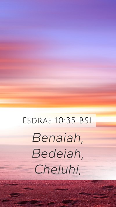 Esdras 10:35 BSL Mobile Phone Wallpaper - Benaiah, Bedeiah, - Mobile Bible Verse Wallpaper