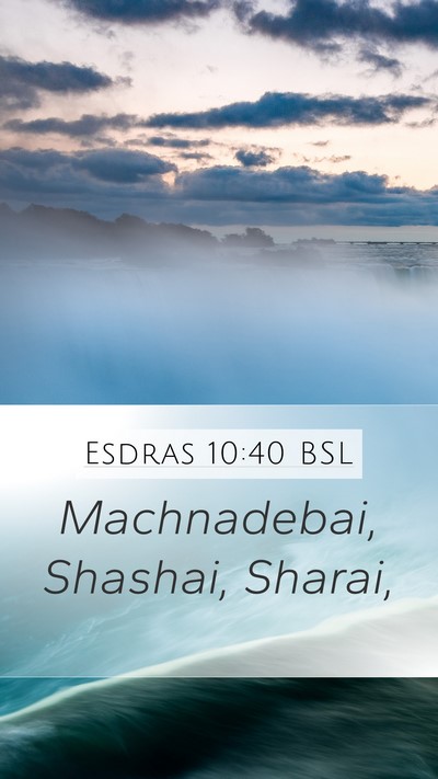 Esdras 10:40 BSL Mobile Phone Wallpaper - Machnadebai, Shashai, - Mobile Bible Verse Wallpaper