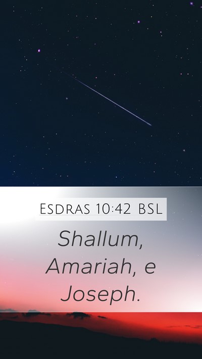 Esdras 10:42 BSL Mobile Phone Wallpaper - Shallum, Amariah, e - Mobile Bible Verse Wallpaper