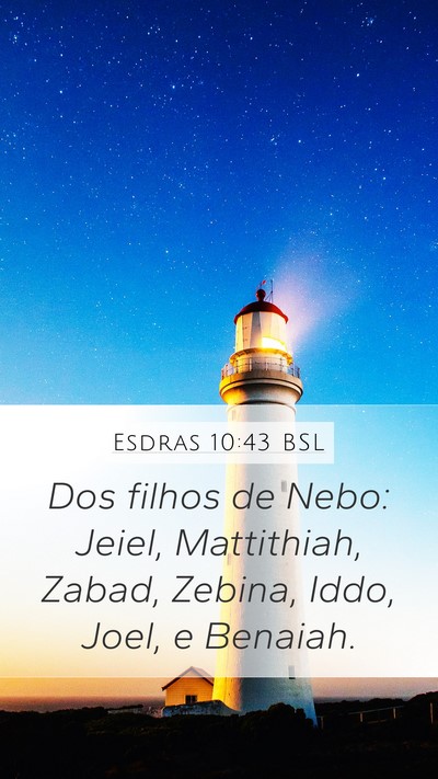 Esdras 10:43 BSL Mobile Phone Wallpaper - Dos filhos de Nebo: Jeiel, Mattithiah, Zabad, - Mobile Bible Verse Wallpaper