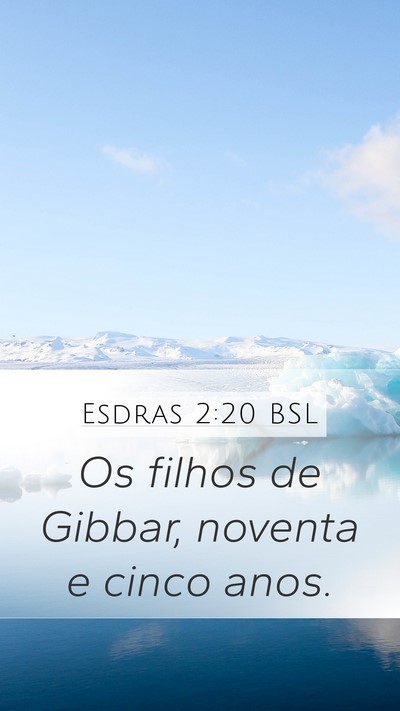 Esdras 2:20 BSL Mobile Phone Wallpaper - Os filhos de Gibbar, noventa e cinco - Mobile Bible Verse Wallpaper