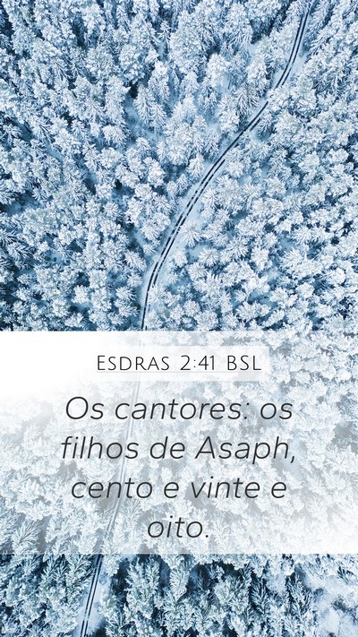 Esdras 2:41 BSL Mobile Phone Wallpaper - Os cantores: os filhos de Asaph, cento e vinte e - Mobile Bible Verse Wallpaper