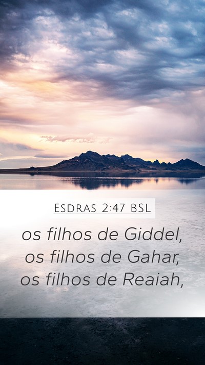 Esdras 2:47 BSL Mobile Phone Wallpaper - os filhos de Giddel, os filhos de Gahar, os - Mobile Bible Verse Wallpaper