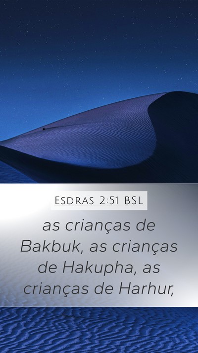 Esdras 2:51 BSL Mobile Phone Wallpaper - as crianças de Bakbuk, as crianças de Hakupha, - Mobile Bible Verse Wallpaper
