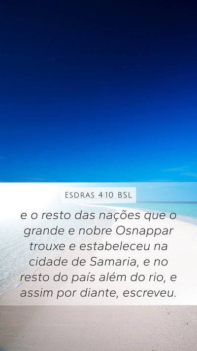 Esdras 4:10 BSL Mobile Phone Wallpaper - e o resto das nações que o grande e nobre - Mobile Bible Verse Wallpaper