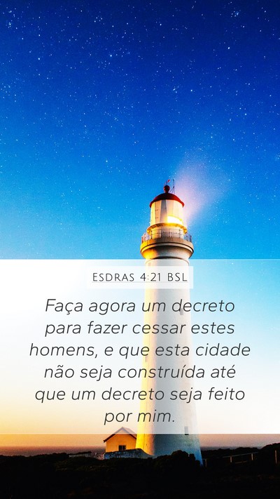 Esdras 4:21 BSL Mobile Phone Wallpaper - Faça agora um decreto para fazer cessar estes - Mobile Bible Verse Wallpaper