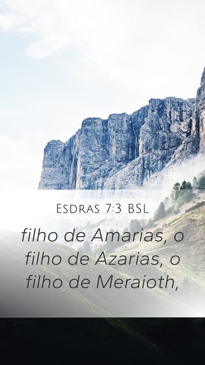 Esdras 7:3 BSL Mobile Phone Wallpaper - filho de Amarias, o filho de Azarias, o filho de - Mobile Bible Verse Wallpaper
