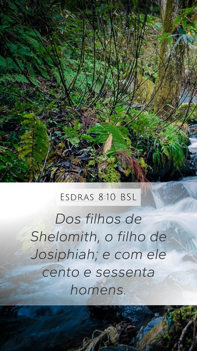 Esdras 8:10 BSL Mobile Phone Wallpaper - Dos filhos de Shelomith, o filho de Josiphiah; e - Mobile Bible Verse Wallpaper
