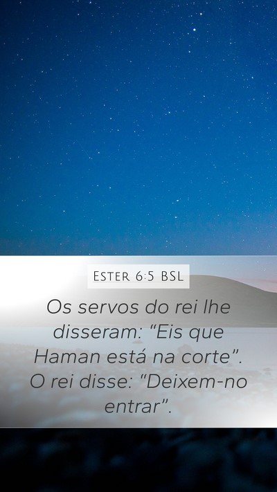 Ester 6:5 BSL Mobile Phone Wallpaper - Os servos do rei lhe disseram: “Eis que Haman - Mobile Bible Verse Wallpaper