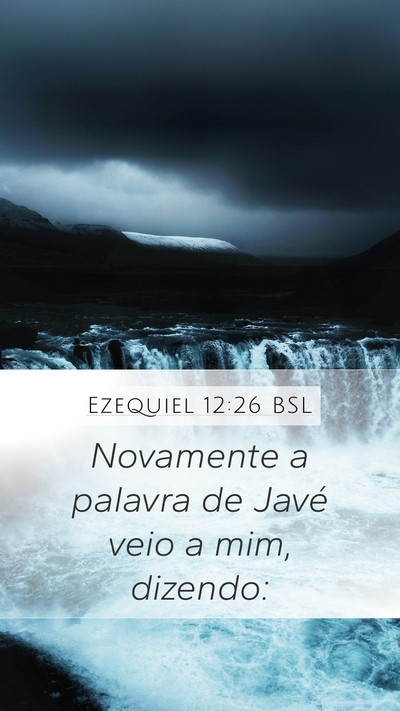 Ezequiel 12:26 BSL Mobile Phone Wallpaper - Novamente a palavra de Javé veio a mim, - Mobile Bible Verse Wallpaper