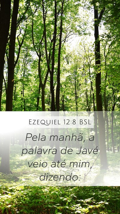 Ezequiel 12:8 BSL Mobile Phone Wallpaper - Pela manhã, a palavra de Javé veio até mim, - Mobile Bible Verse Wallpaper