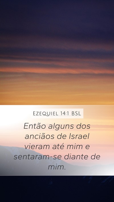 Ezequiel 14:1 BSL Mobile Phone Wallpaper - Então alguns dos anciãos de Israel vieram até - Mobile Bible Verse Wallpaper