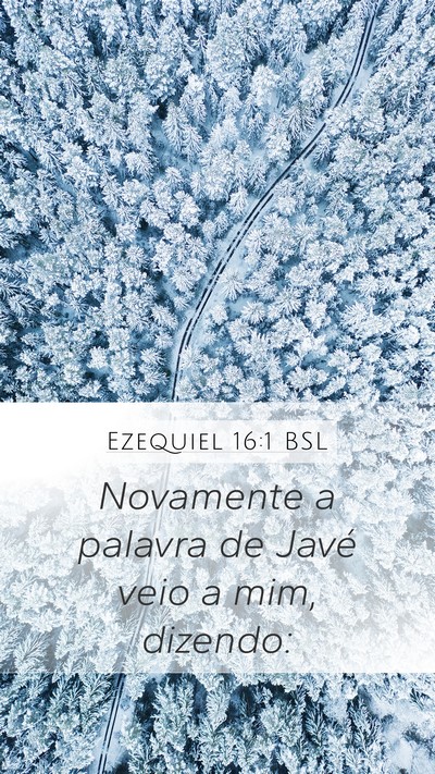 Ezequiel 16:1 BSL Mobile Phone Wallpaper - Novamente a palavra de Javé veio a mim, - Mobile Bible Verse Wallpaper