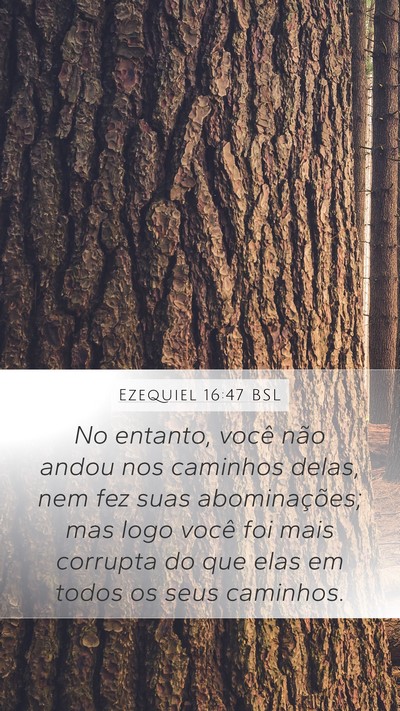 Ezequiel 16:47 BSL Bible Verse Image