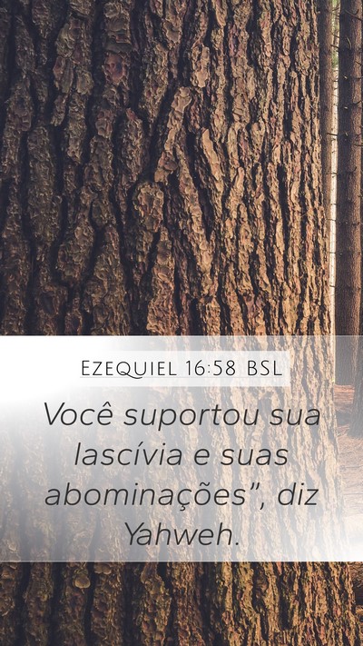 Ezequiel 16:58 BSL Mobile Phone Wallpaper - Você suportou sua lascívia e suas - Mobile Bible Verse Wallpaper
