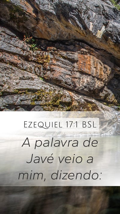 Ezequiel 17:1 BSL Mobile Phone Wallpaper - A palavra de Javé veio a mim, - Mobile Bible Verse Wallpaper