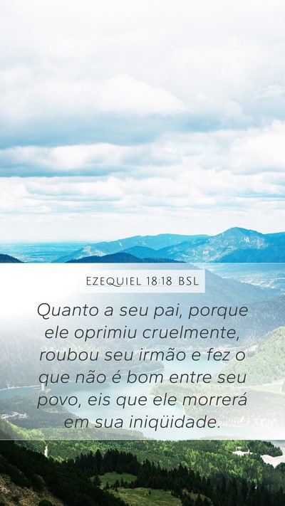 Ezequiel 18:18 BSL Mobile Phone Wallpaper - Quanto a seu pai, porque ele oprimiu cruelmente, - Mobile Bible Verse Wallpaper