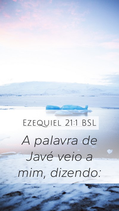 Ezequiel 21:1 BSL Mobile Phone Wallpaper - A palavra de Javé veio a mim, - Mobile Bible Verse Wallpaper