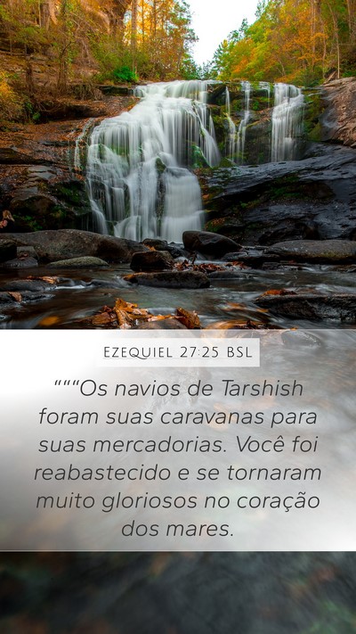 Ezequiel 27:25 BSL Mobile Phone Wallpaper - “““Os navios de Tarshish foram suas - Mobile Bible Verse Wallpaper