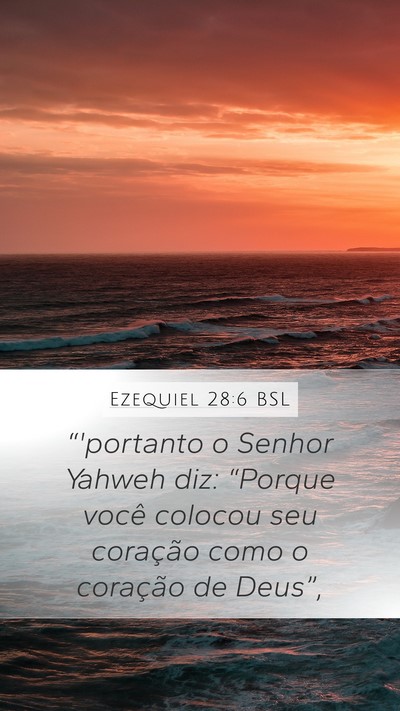 Ezequiel 28:6 BSL Mobile Phone Wallpaper - “'portanto o Senhor Yahweh diz: “Porque você - Mobile Bible Verse Wallpaper
