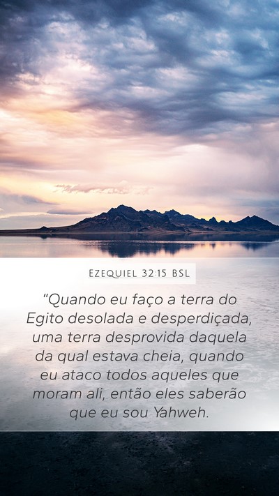 Ezequiel 32:15 BSL Mobile Phone Wallpaper - “Quando eu faço a terra do Egito desolada e - Mobile Bible Verse Wallpaper