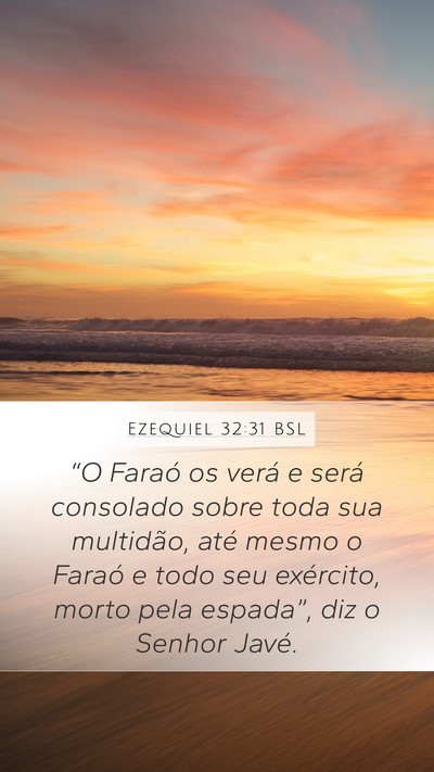 Ezequiel 32:31 BSL Mobile Phone Wallpaper - “O Faraó os verá e será consolado sobre toda - Mobile Bible Verse Wallpaper