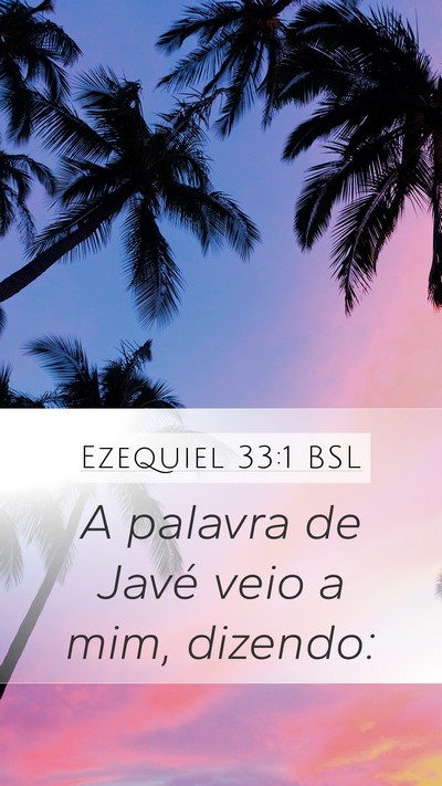 Ezequiel 33:1 BSL Mobile Phone Wallpaper - A palavra de Javé veio a mim, - Mobile Bible Verse Wallpaper